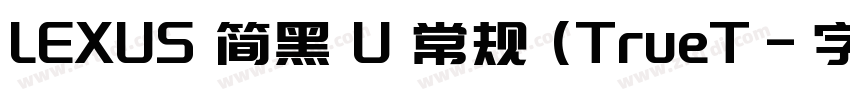 LEXUS 简黑 U 常规 (TrueT字体转换